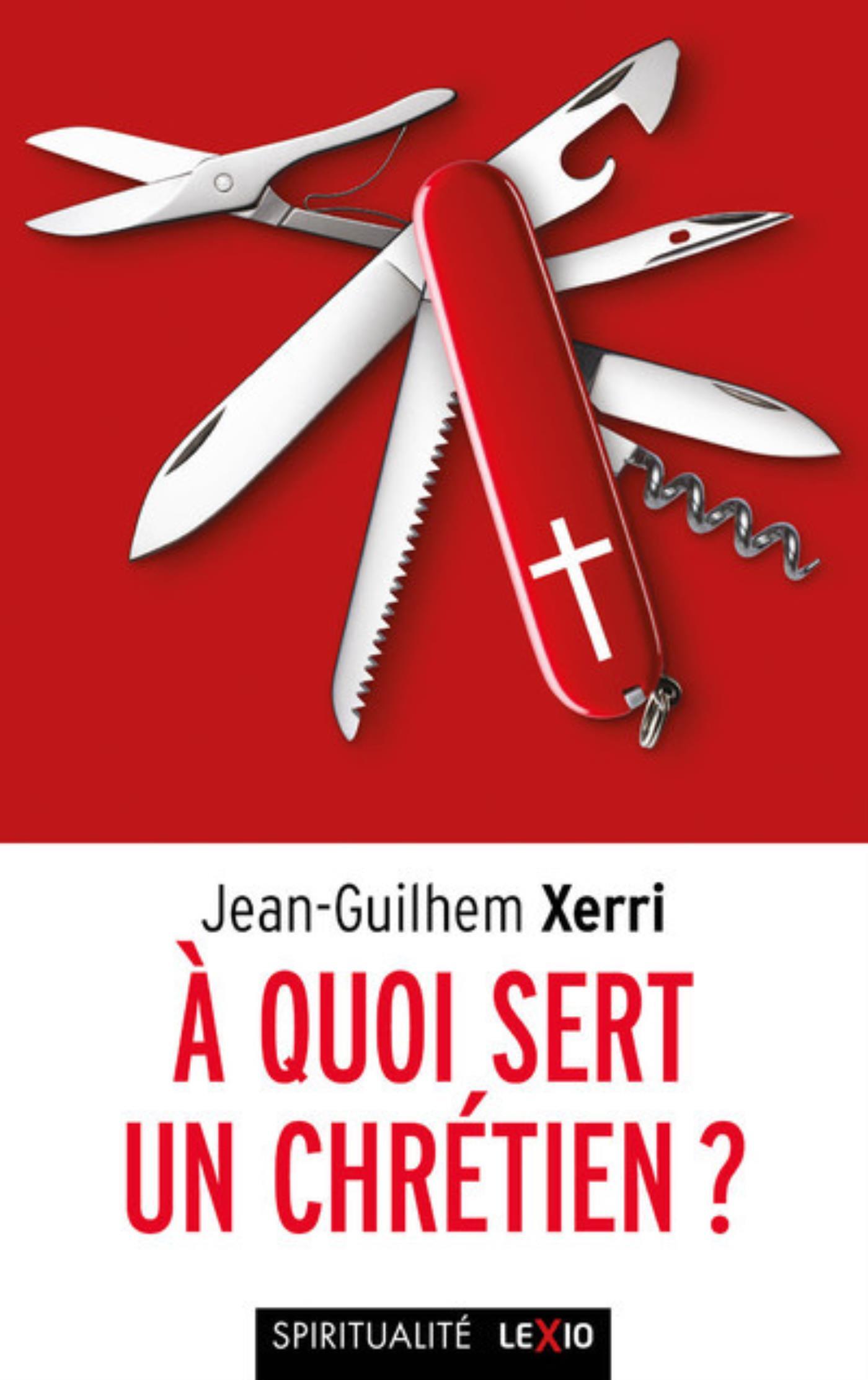 A QUOI SERT UN CHRETIEN ?