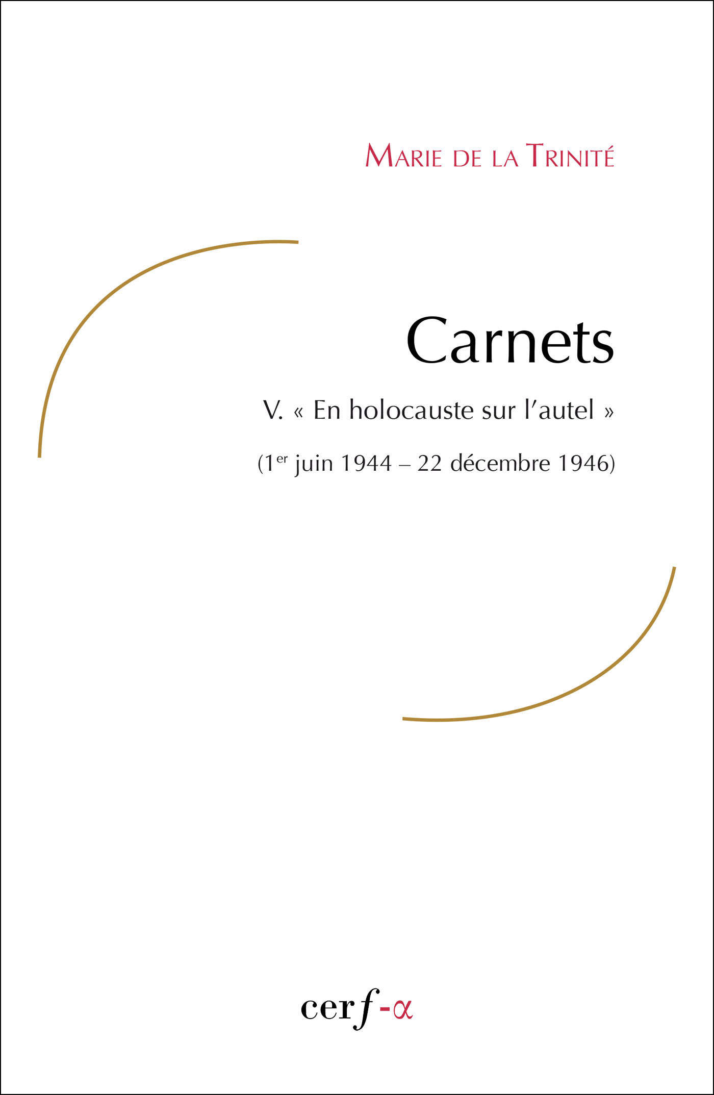 Carnets V. « En holocauste sur l'autel »
