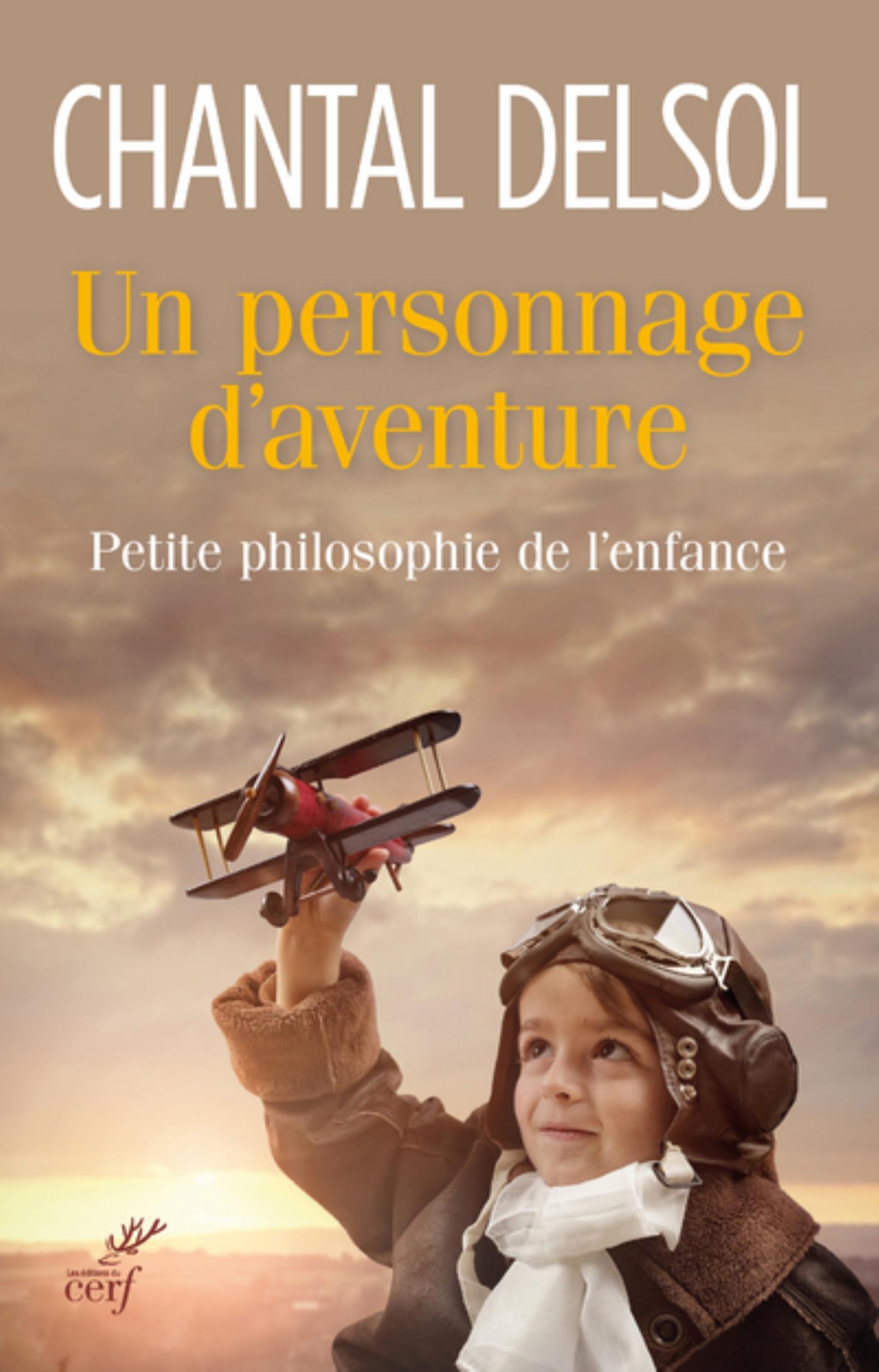 UN PERSONNAGE D'AVENTURE. PETITE PHILOSOPHIE DE L'ENFANCE
