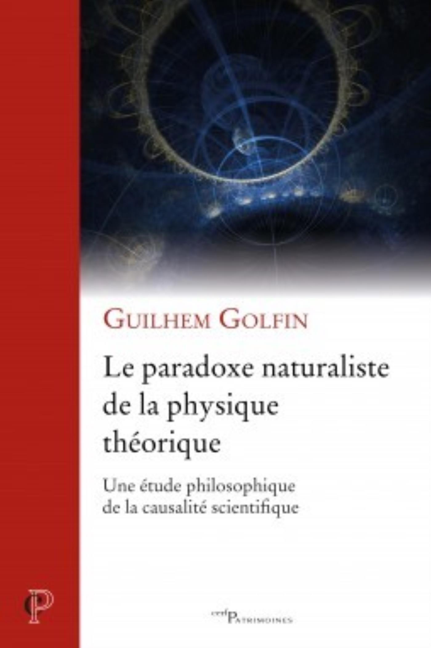 LE PARADOXE NATURALISTE DE LA PHYSIQUE THEORIQUE -UNE ETUDE PHILOSOPHIQUE DE LA CAUSALITE SCIENTIFI
