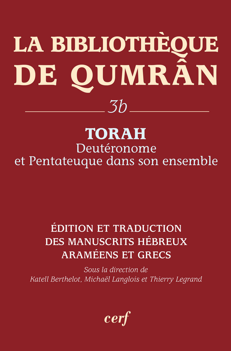 LA BIBLIOTHÈQUE DE QUMRAN 3B : TORAH, DEUTÉRONOMEET PENTATEUQUE