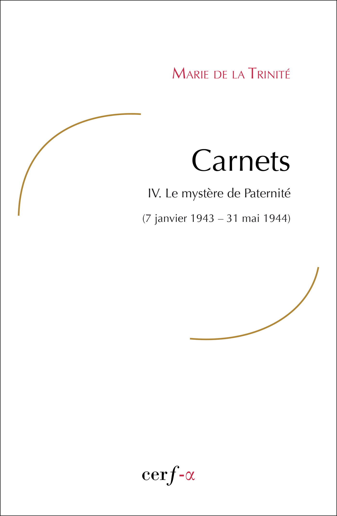 Carnets IV. LE MYSTÈRE DE PATERNITÉ