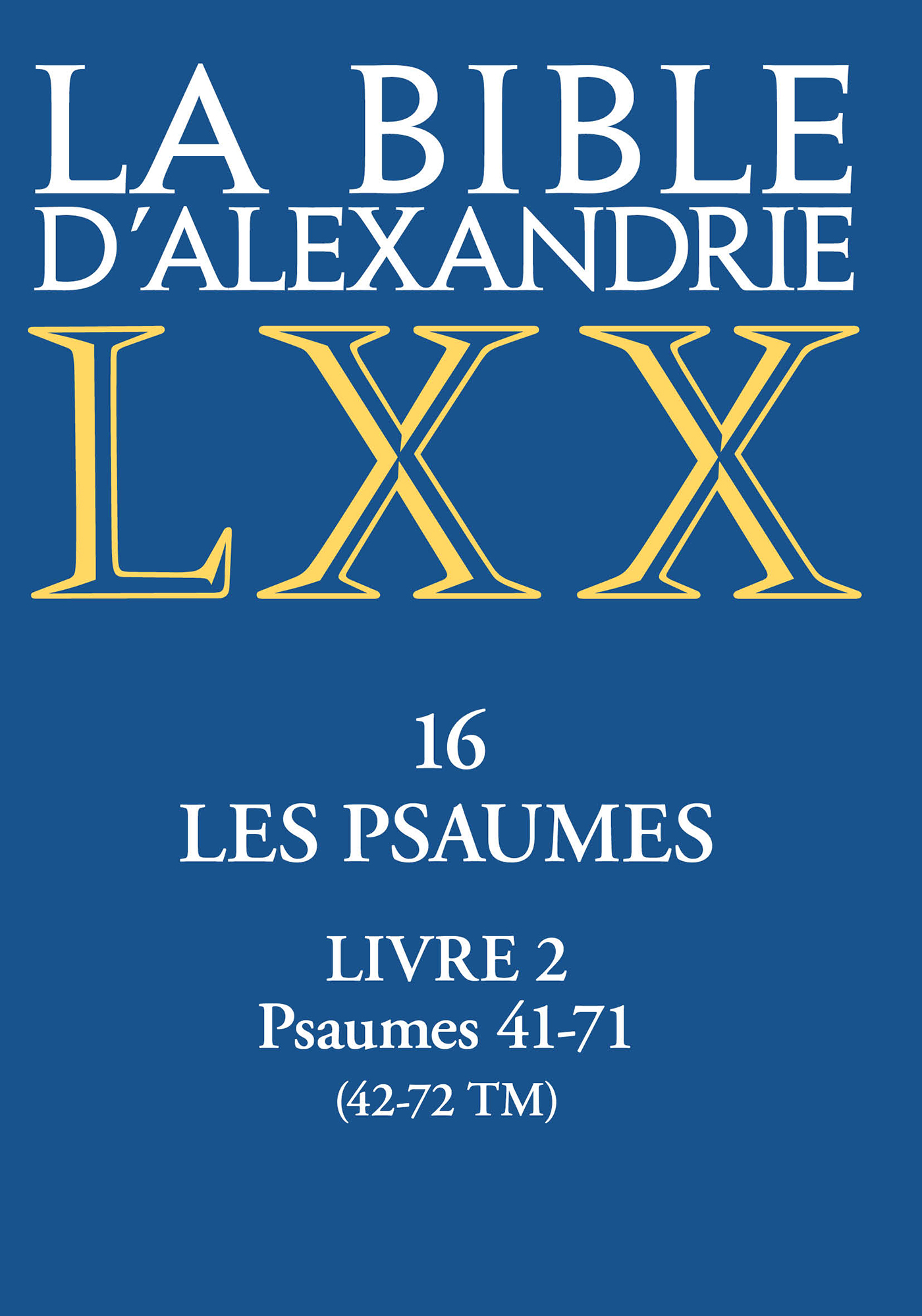 La Bible d'Alexandrie. Les Psaumes - Livre II