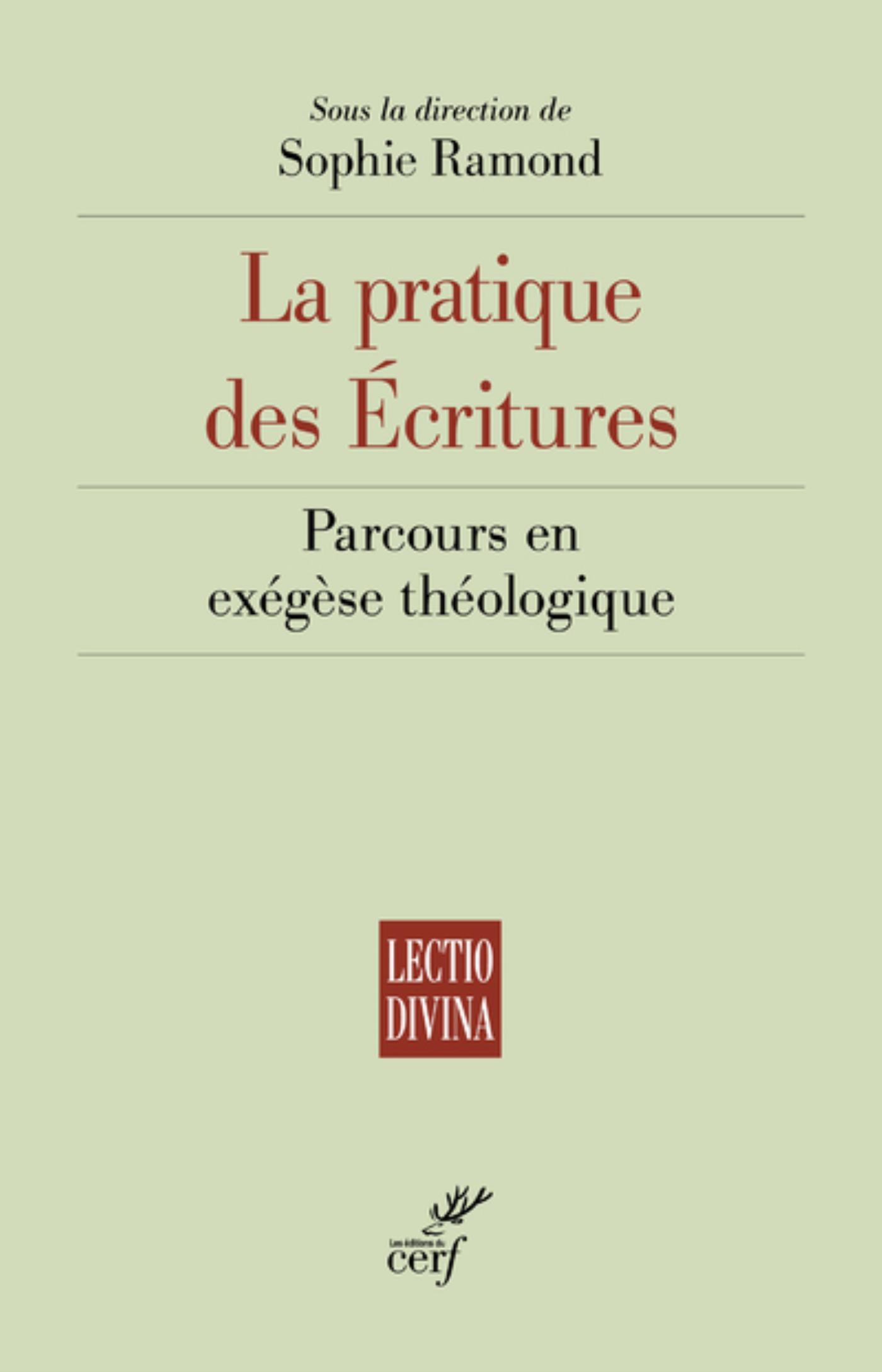 LA PRATIQUE DES ECRITURES - PARCOURS EN EXEGESE THEOLOGIQUE