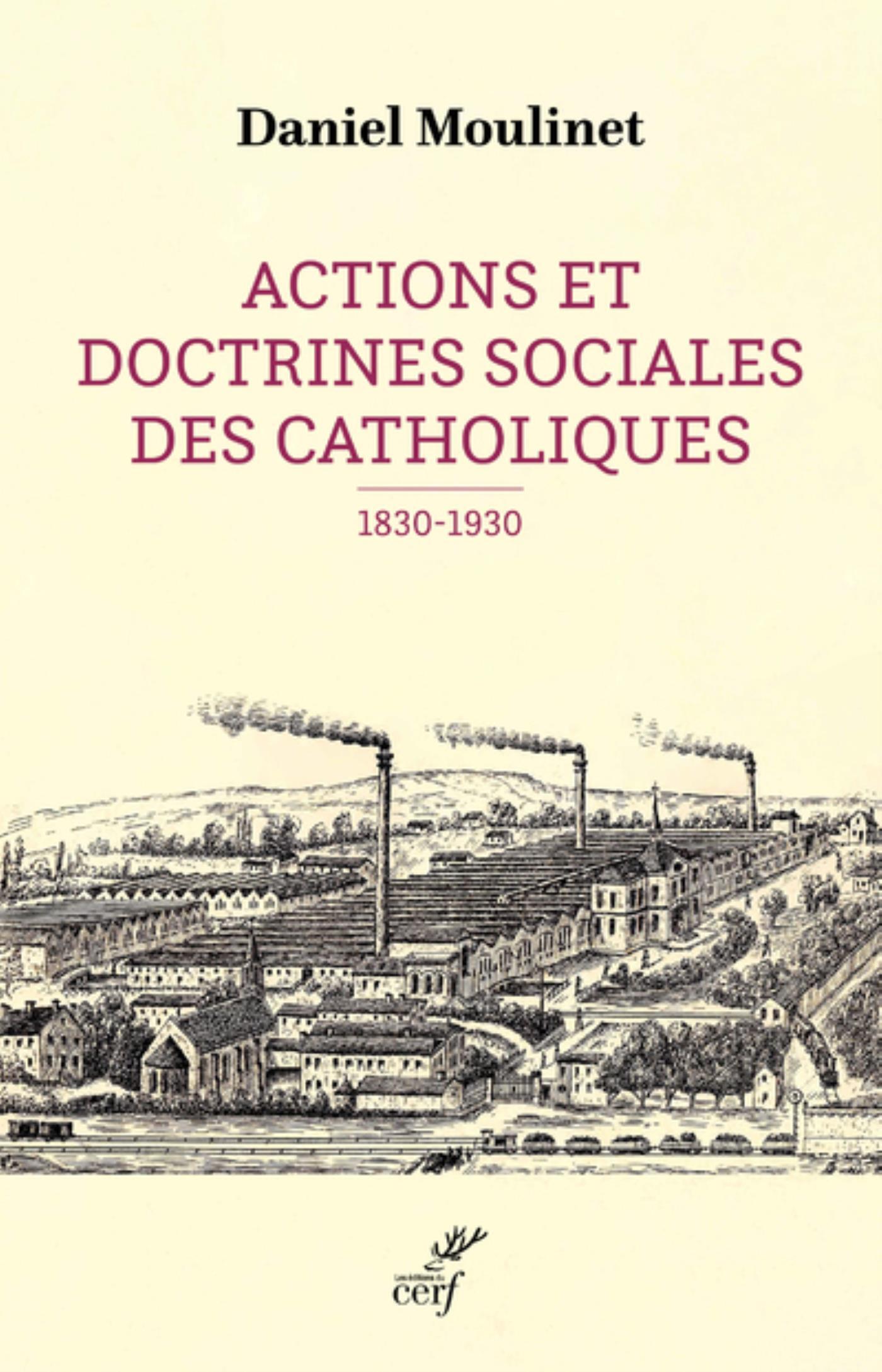 ACTIONS ET DOCTRINES SOCIALES DES CATHOLIQUES (1830-1930)