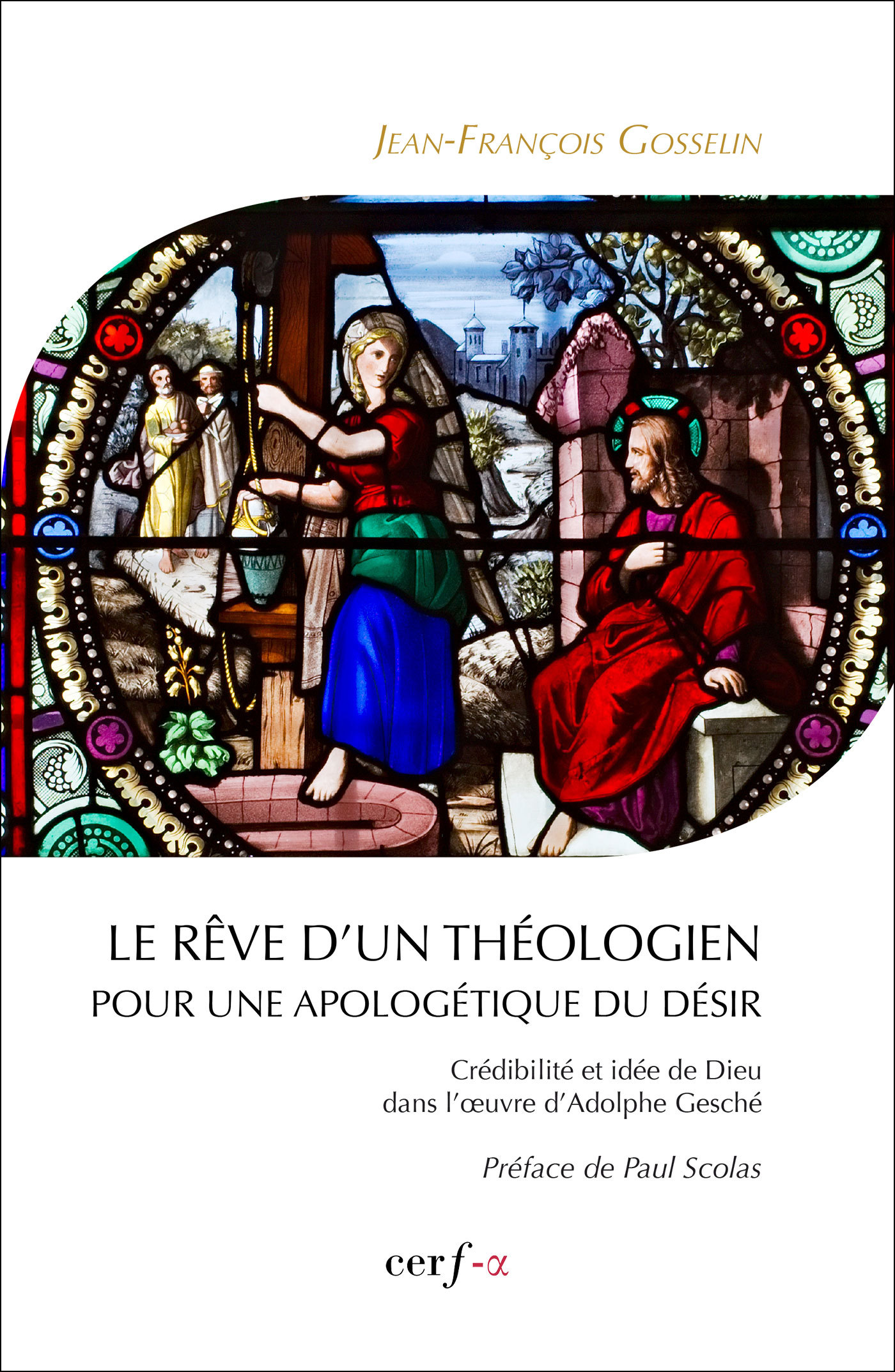 Le rêve d’un théologien : pour une apologétique du désir