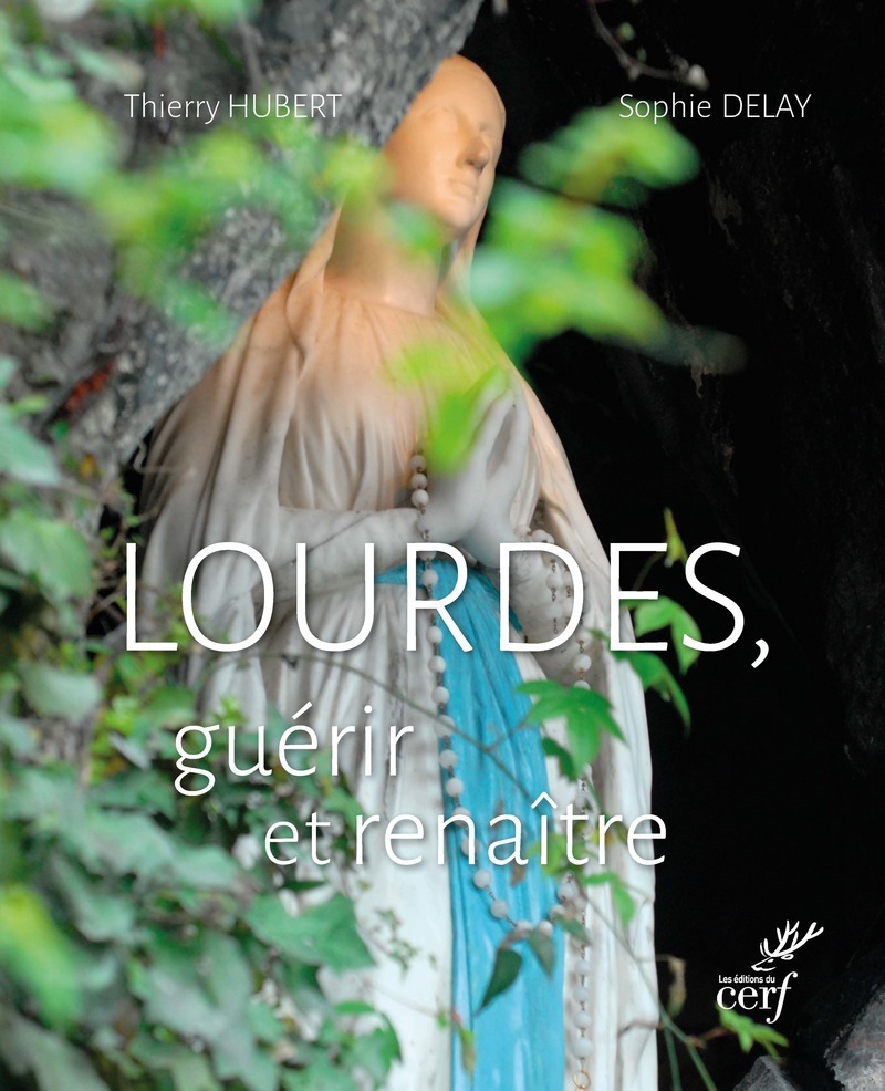 LOURDES, GUERIR ET RENAITRE