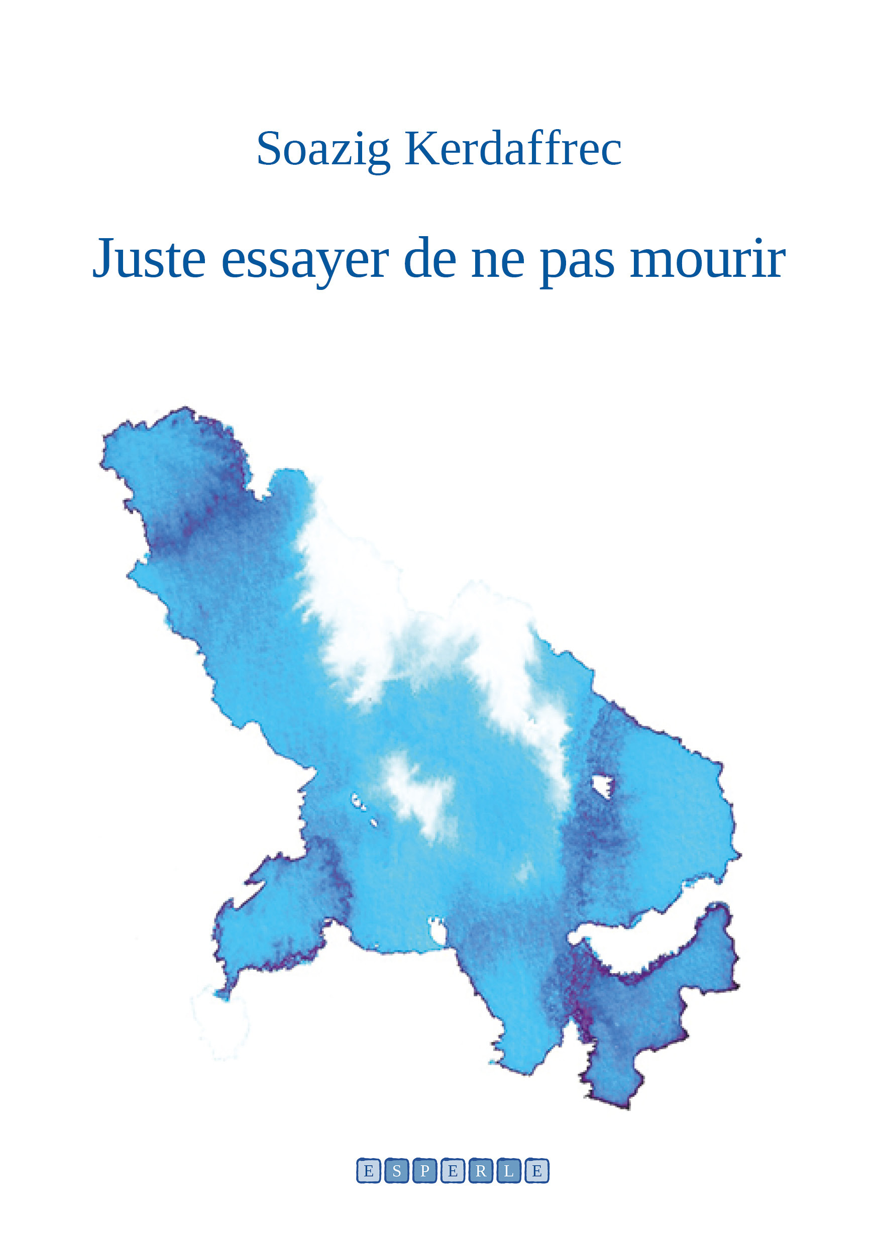 Juste essayer de ne pas mourir