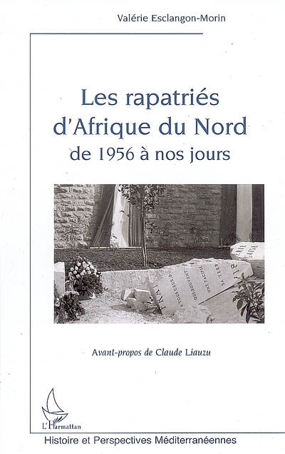 Les rapatriés d'Afrique du Nord de 1956 à nos jours