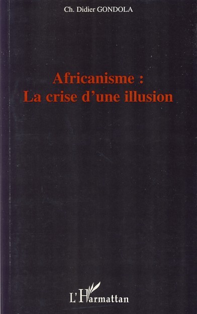 Africanisme: la crise d'une illusion