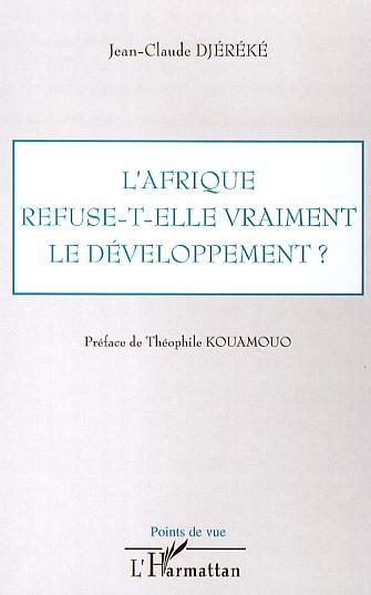 L'Afrique refuse-t-elle vraiment le développement ?