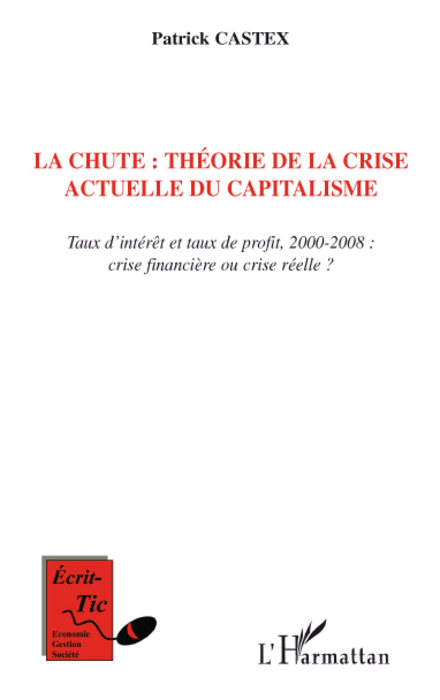La chute : théorie de la crise actuelle du capitalisme