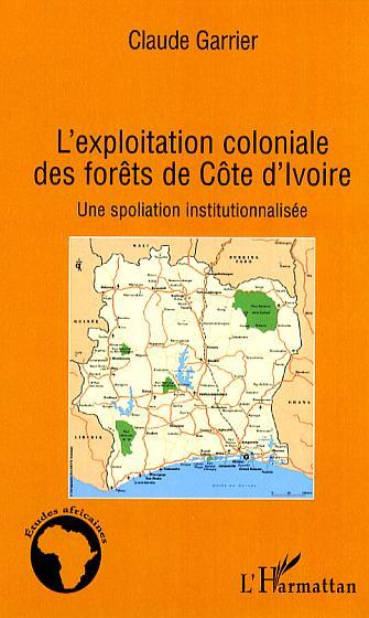 L'exploitation coloniale des forêts en Côte d'Ivoire