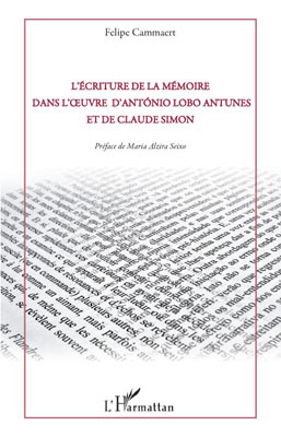 L'écriture de la mémoire dans l'oeuvre d'Antonio Lobo Antunes et de Claude Simon