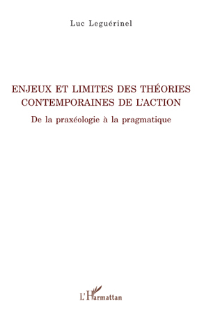 Enjeux et limites des théories contemporaines de l'action