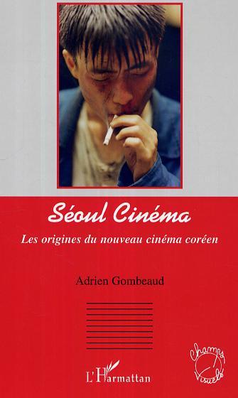 Séoul Cinéma Les origines du nouveau cinéma coréen