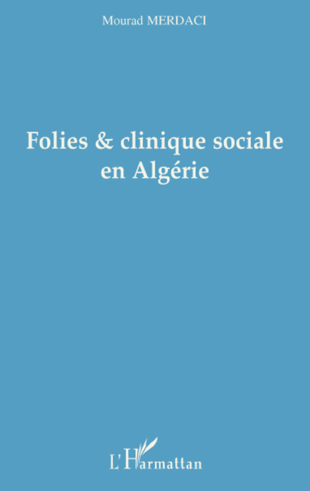 Folies et clinique sociale en Algérie