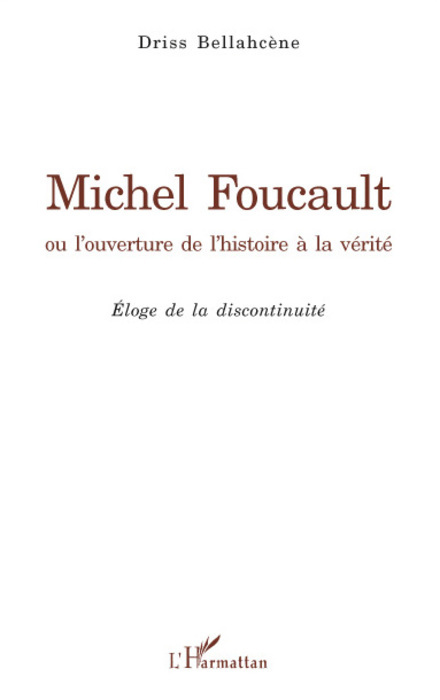 Michel Foucault ou l'ouverture de l'histoire à la vérité