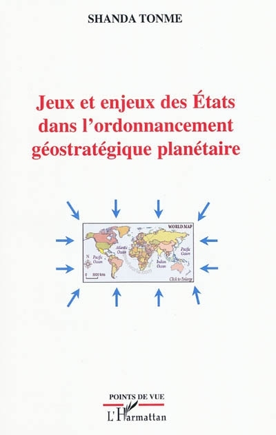 Jeux et enjeux des Etats dans l'ordonnancement géostratégique planétaire