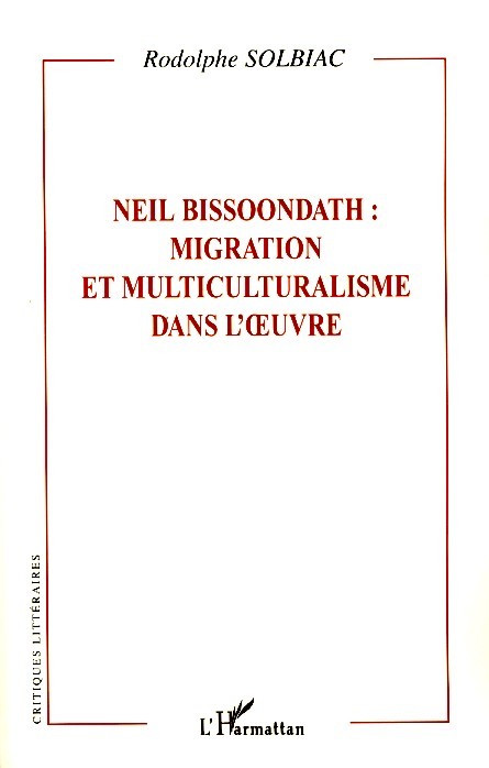 Neil Bissoondath : migration et multiculturalisme dans l'oeuvre