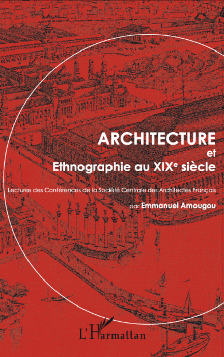Architecture et Ethnographie au XIXe siècle