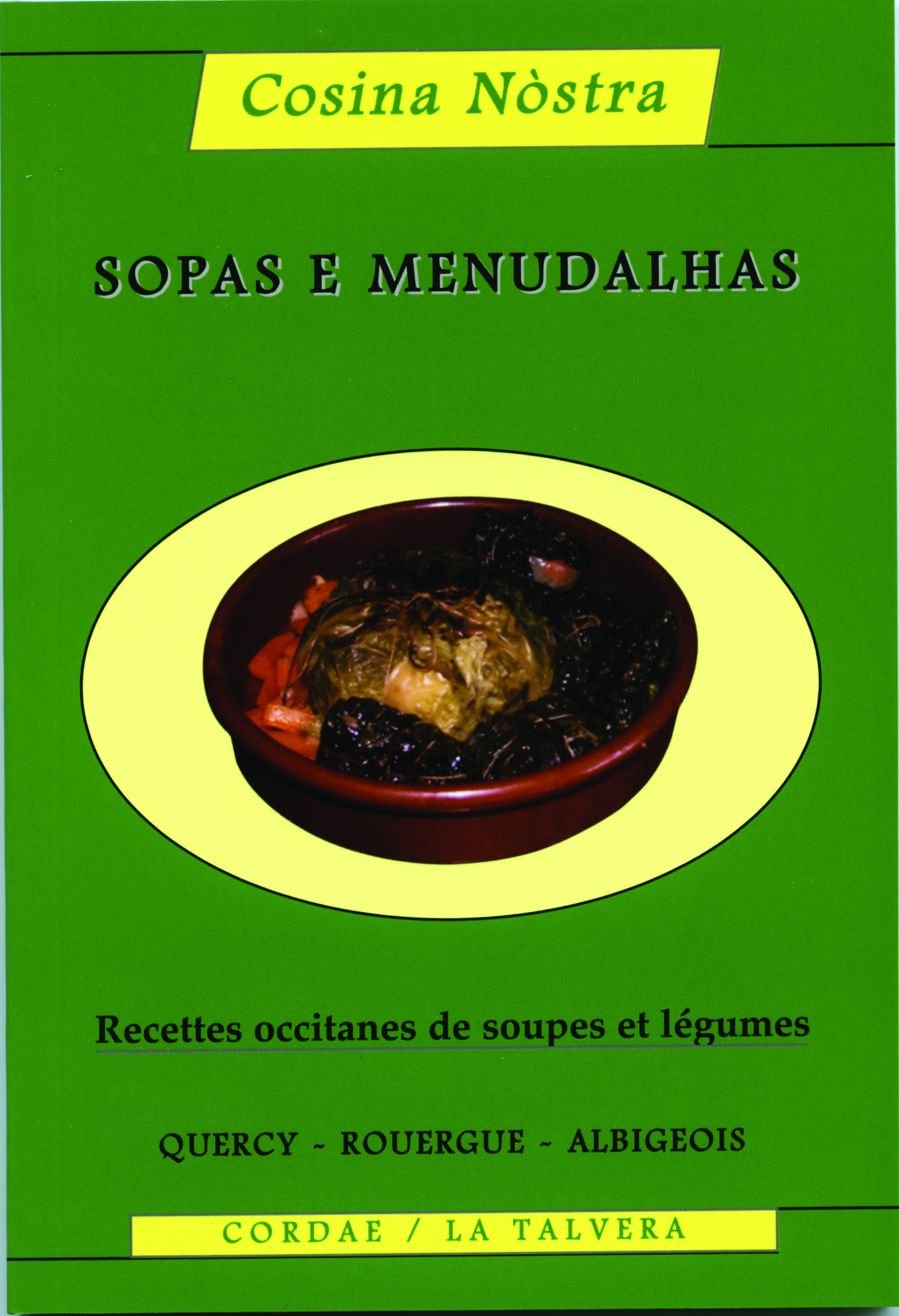 Sopas e menudalhas : recettes occitanes de soupes et légumes