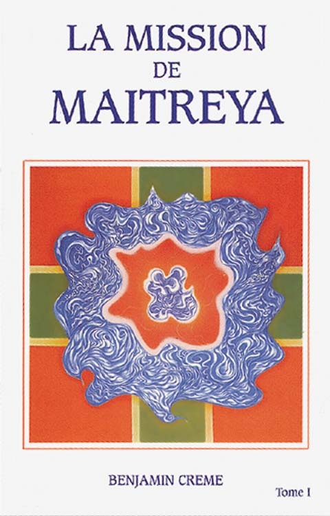 Mission de Maitreya La  Tome 1