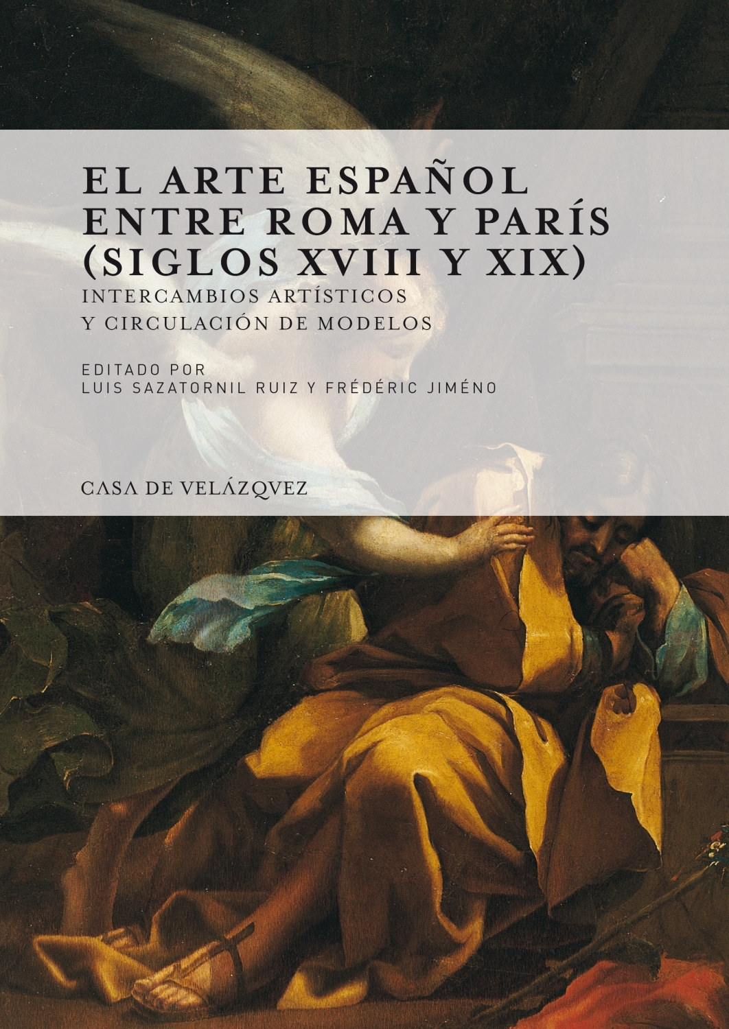 El arte español entre Roma y París (siglos XVIII y XIX)