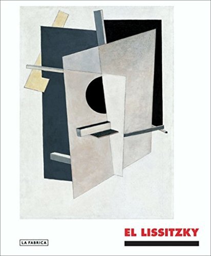 El Lissitzky: The Experience Of Totality /anglais