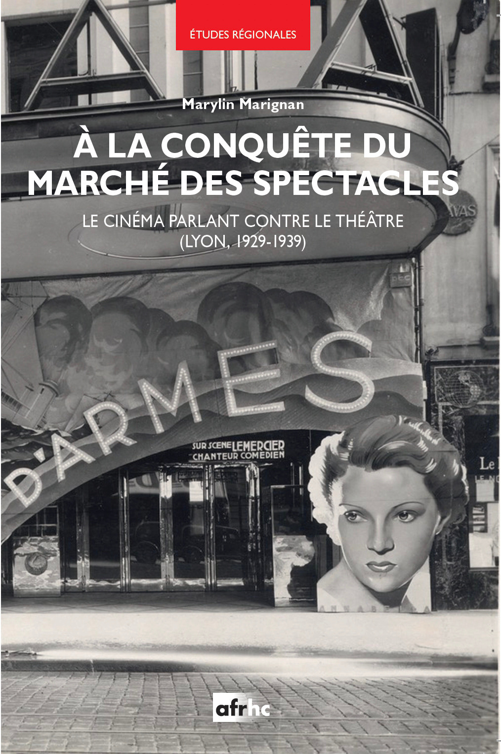 A LA CONQUETE DU MARCHE DES SPECTACLES. LE CINEMA PARLANT CONTRE LE THEATRE (LYON, 1929-1939)