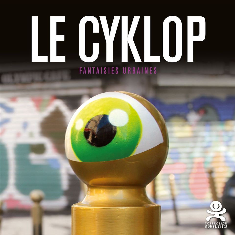 Le Cyklop - Fantaisies Urbaines
