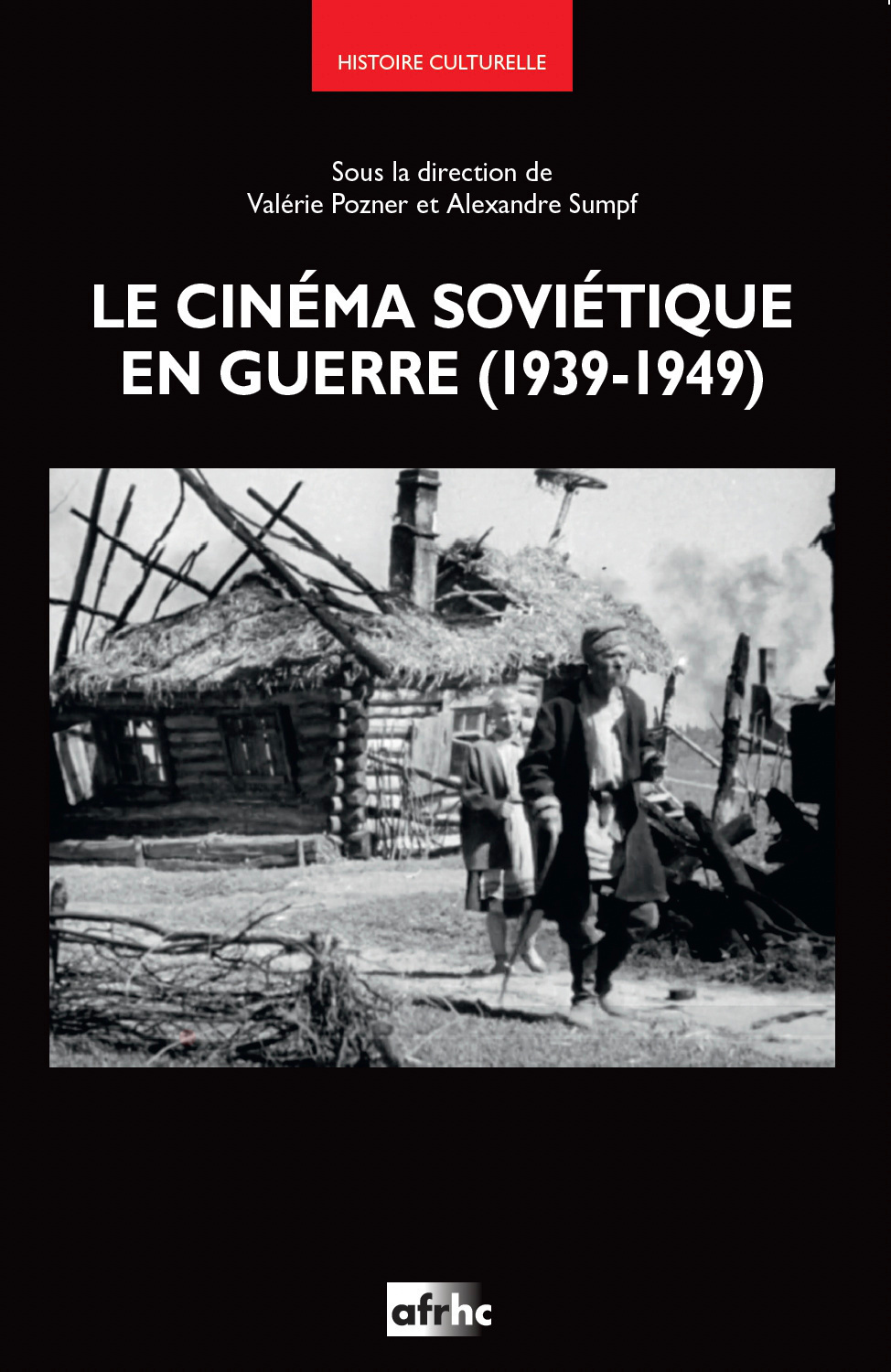 LE CINEMA SOVIETIQUE EN GUERRE (1939-1949)