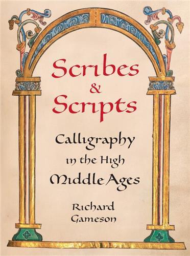 Scribes & Scripts : Calligraphy in the High Middle Ages /anglais