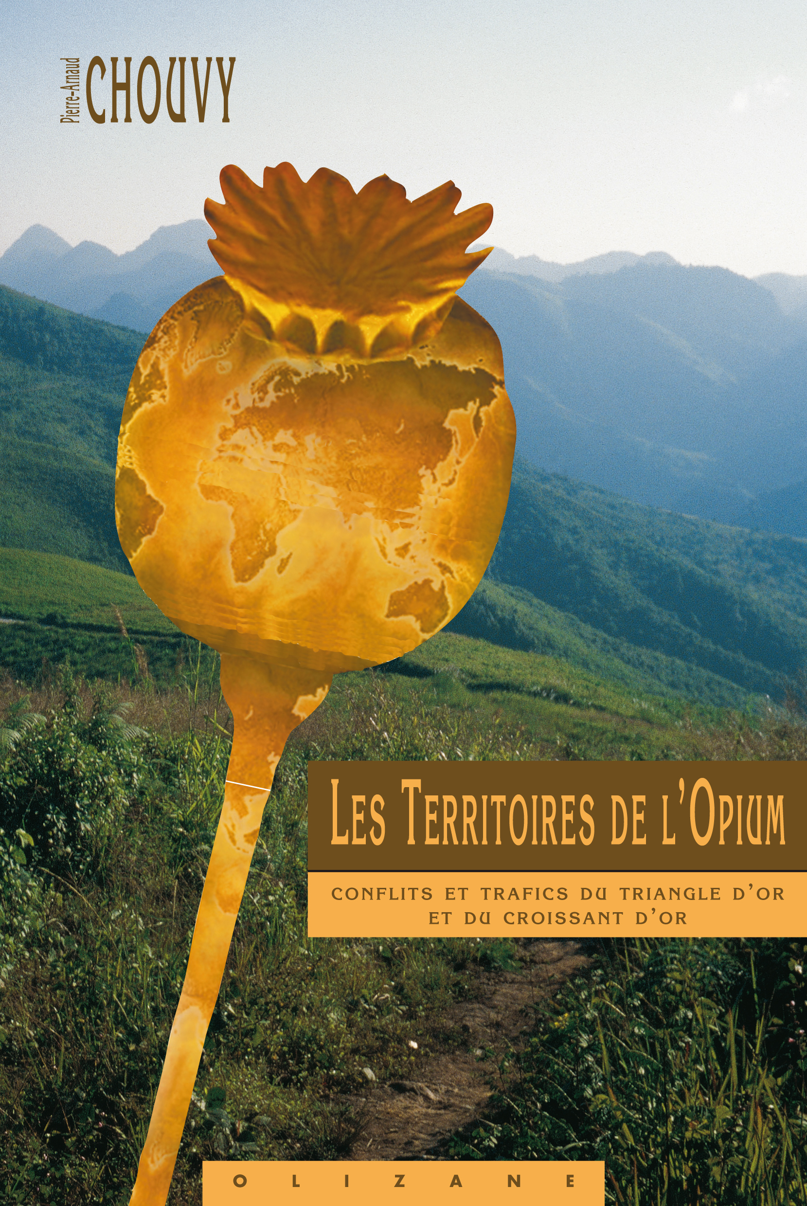 LES TERRITOIRES DE L'OPIUM