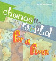 Change the World for a Fiver: We Are What We Do