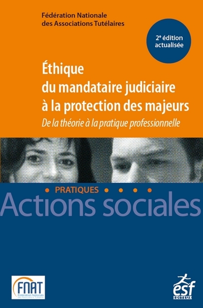 Éthique du mandataire judiciaire à la protection des majeurs - De la théorie à la pratique professionnelle