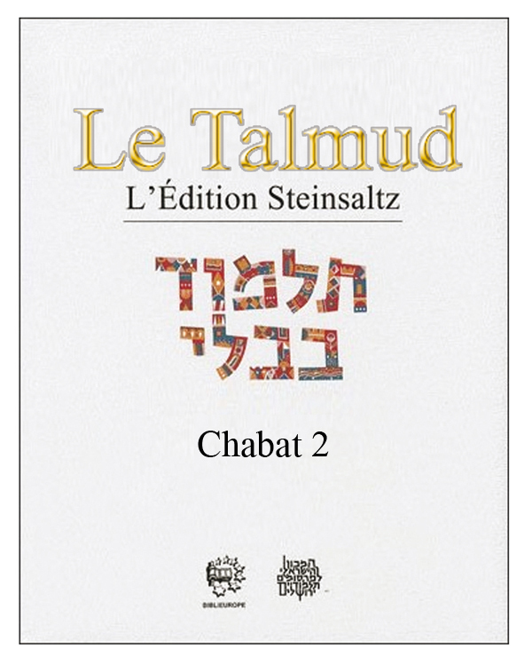 LE TALMUD T XXXIII - CHABAT 2