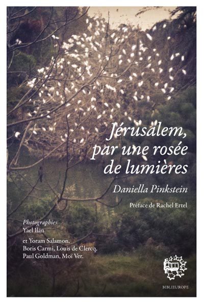 Jérusalem, par une rosée de lumières