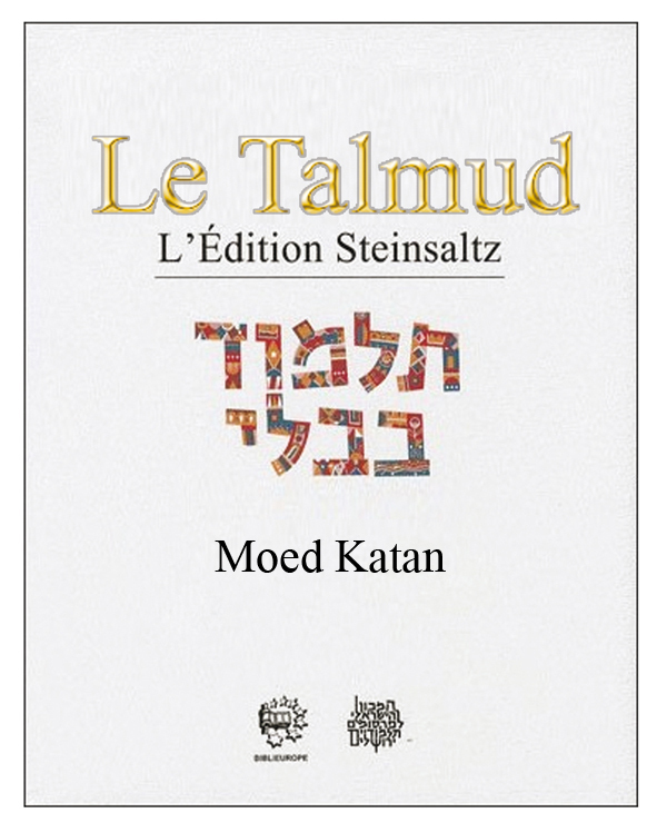 LE TALMUD T XXV - MOED KATAN