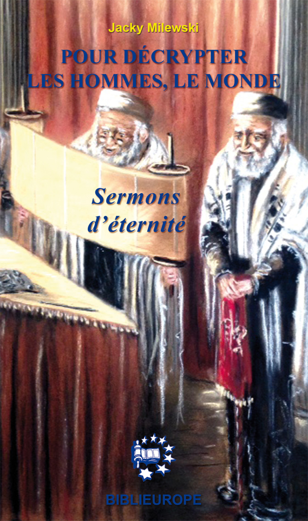 POUR DECRYPTER LES HOMMES, LE MONDE - SERMONS D'ETERNITE