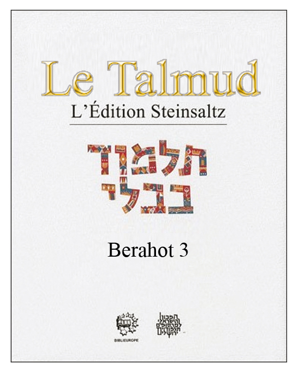 LE TALMUD T III - BERAHOT 3