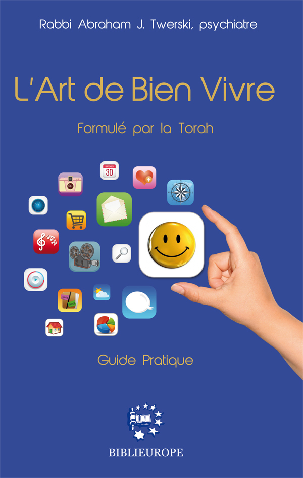 L'ART DE BIEN VIVRE FORMULE PAR LA TORAH