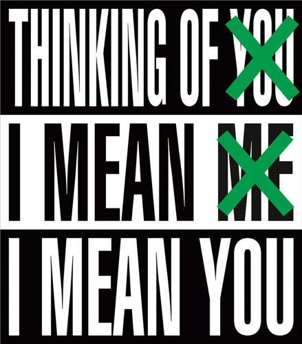 Barbara Kruger Thinking of You. I Mean Me. I Mean You /anglais