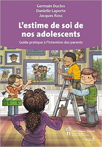 L'estime de soi de nos adolescents - guide pratique à l'intention des parents