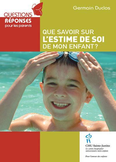 QUE SAVOIR SUR L'ESTIME DE SOI DE MON ENFANT ?