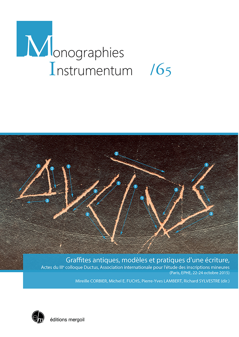 GRAFFITES ANTIQUES, MODÈLES ET PRATIQUES D’UNE ÉCRITURE. Actes du 3e colloque Ductus association in