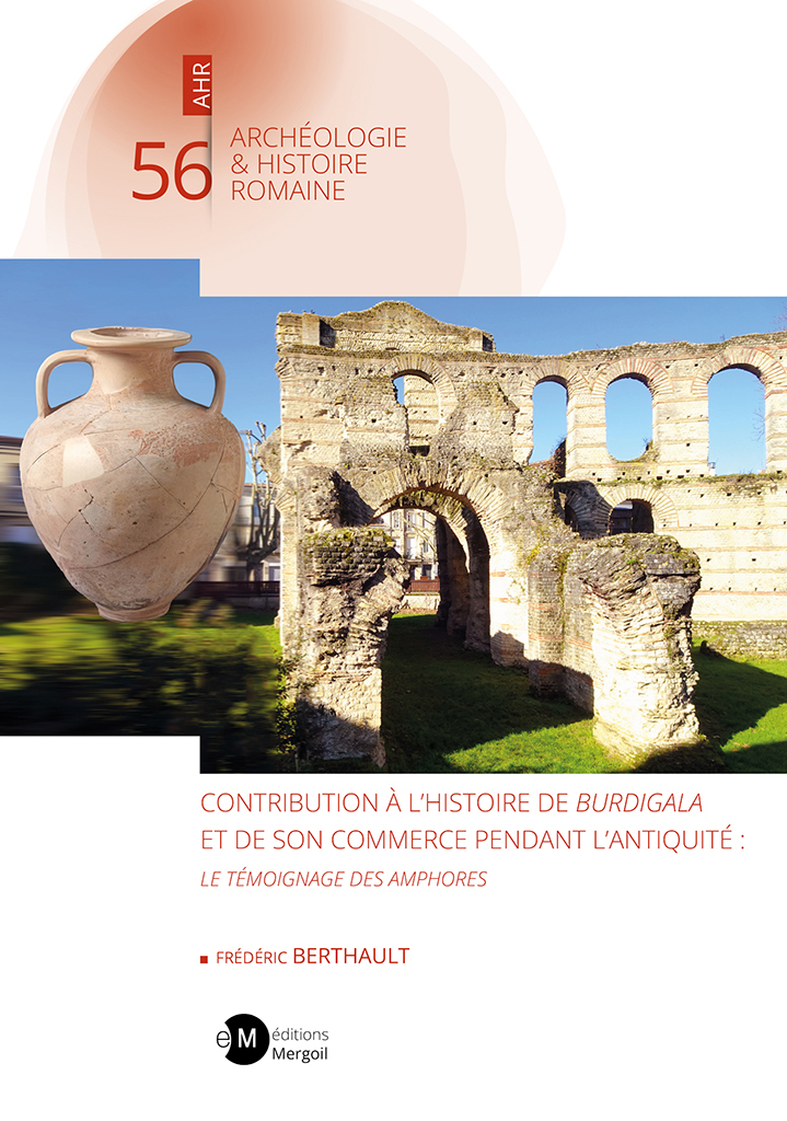 Contribution à l’histoire de burdigala et de son commerce pendant l’antiquité.