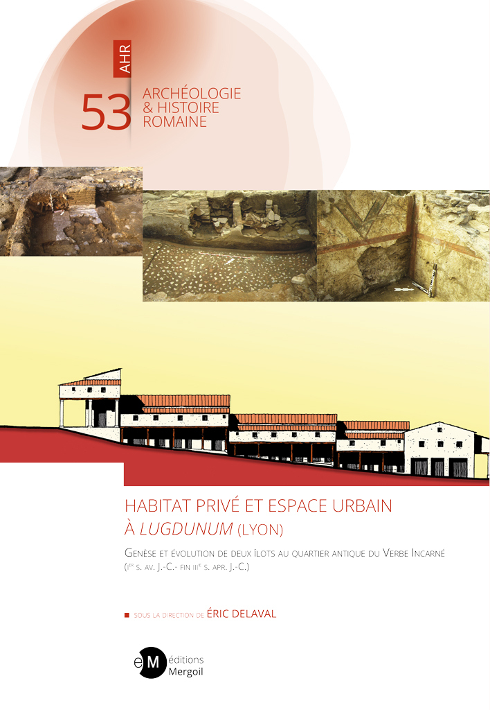 Habitat privé et espace urbain à Lugdunum (Lyon).