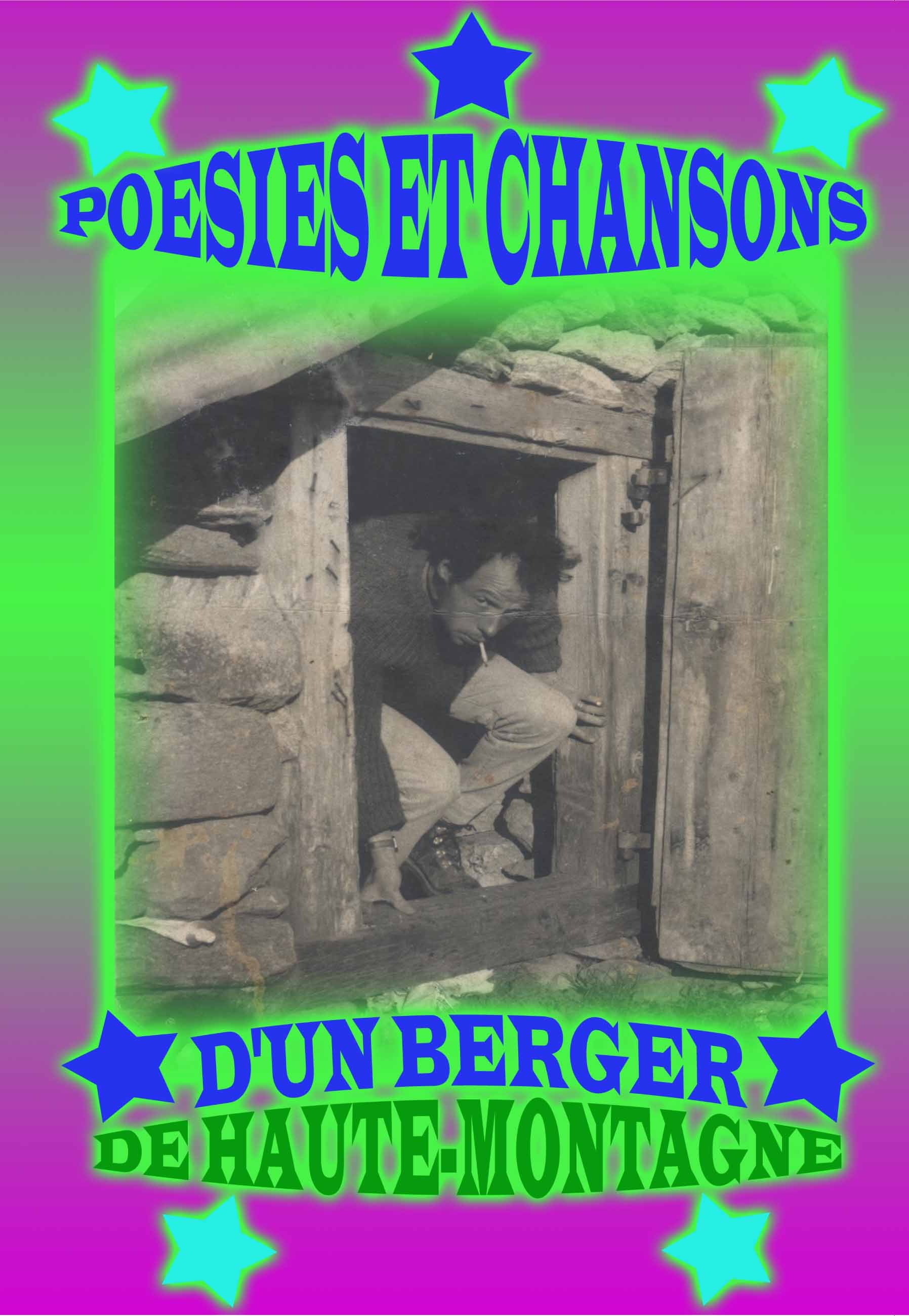 Poésies et chansons d'un berger de haute-montagne