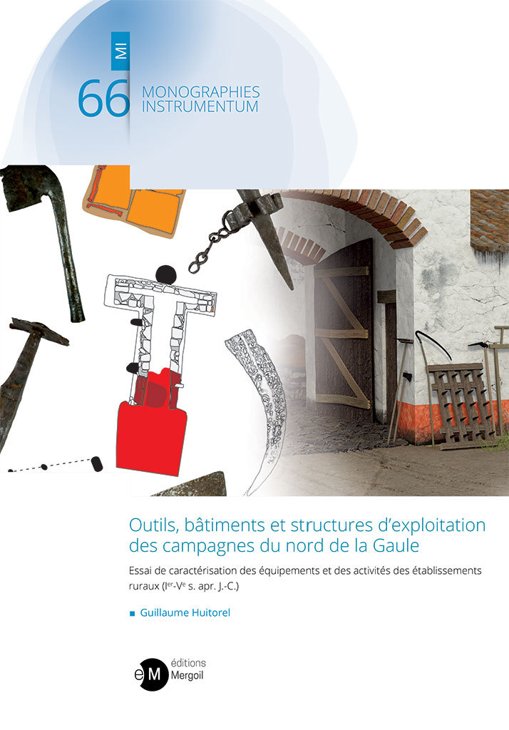 Outils, bâtiments et structures d’exploitation des campagnes du nord de la Gaule